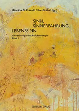 Petzold / Orth |  Sinn, Sinnerfahrung, Lebenssinn in Psychologie und Psychotherapie | Buch |  Sack Fachmedien