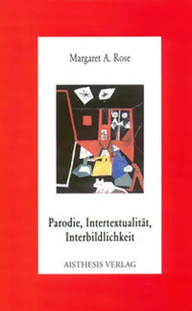 Rose |  Parodie, Intertextualität, Interbildlichkeit | Buch |  Sack Fachmedien