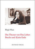 Haas |  Das Theater von Dea Loher: Brecht und (k)ein Ende | Buch |  Sack Fachmedien