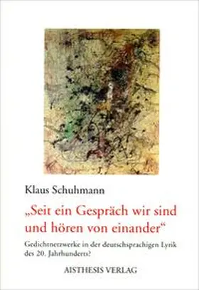 Schuhmann |  Seit ein Gespräch wir sind und hören von einander | Buch |  Sack Fachmedien