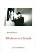Hesse |  Filmform und Fetisch | Buch |  Sack Fachmedien