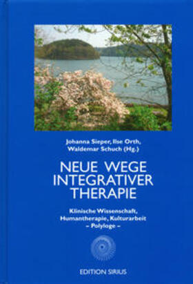 Sieper / Orth / Schuch |  Neue Wege Integrativer Therapie | Buch |  Sack Fachmedien