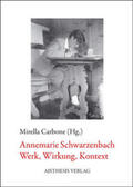 Carbone |  Annemarie Schwarzenbach. Werk, Wirkung, Kontext | Buch |  Sack Fachmedien