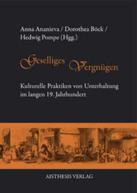 Ananieva / Böck / Pompe | Geselliges Vergnügen | Buch | 978-3-89528-819-7 | sack.de