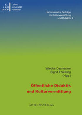 Dannecker / Thielking |  Öffentliche Didaktik und Kulturvermittlung | Buch |  Sack Fachmedien