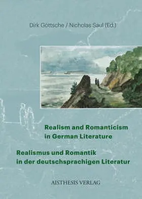 Göttsche / Saul |  Realism and Romanticism in German Literature / Realismus und Romantik in der deutschsprachigen Literatur | Buch |  Sack Fachmedien