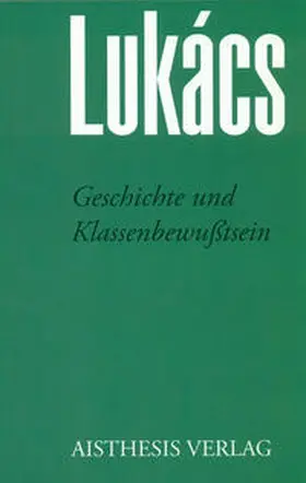 Lukàcs / Benseler |  Geschichte und Klassenbewußtsein | Buch |  Sack Fachmedien