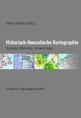 Ebeling |  Historisch-thematische Kartographie | Buch |  Sack Fachmedien