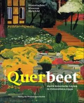 Schöne |  Querbeet durch historische Gärten in Ostwestfalen-Lippe | Buch |  Sack Fachmedien