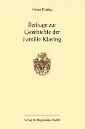 Klasing |  Beiträge zur Geschichte der Familie Klasing | Buch |  Sack Fachmedien