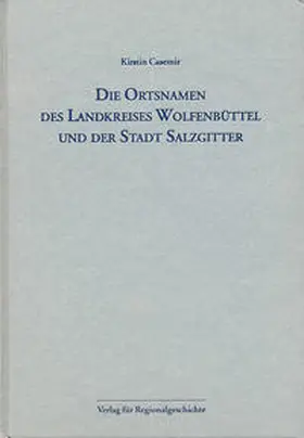 Casemir |  Niedersächsisches Ortsnamenbuch / Die Ortsnamen des Landkreises Wolfenbüttel und der Stadt Salzgitter | Buch |  Sack Fachmedien
