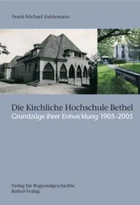 Kuhlemann |  Die Kirchliche Hochschule Bethel | Buch |  Sack Fachmedien