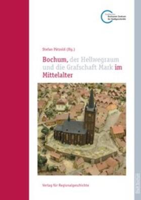 Pätzold | Bochum, der Hellwegraum und die Grafschaft Mark im Mittelalter | Buch | 978-3-89534-782-5 | sack.de