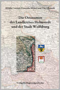 Casemir / Menzel / Ohainski |  Niedersächsisches Ortsnamenbuch Teil 07. Die Ortsnamen des Landkreises Helmstedt und der Stadt Wolfsburg | Buch |  Sack Fachmedien