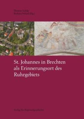 Schilp / Welzel | St. Johannes in Brechten als Erinnerungsort des Ruhrgebiets | Buch | 978-3-89534-914-0 | sack.de