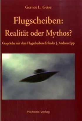 Geise / Epp |  Flugscheiben - Realität oder Mythos | Buch |  Sack Fachmedien