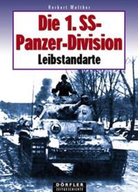Walther | Die 1. SS-Panzerdivision Leibstandarte | Buch | 978-3-89555-045-4 | sack.de