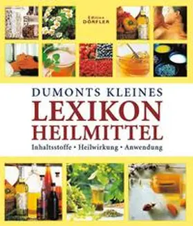 Dumonts kleines Lexikon Heilmittel | Buch | 978-3-89555-203-8 | www.sack.de