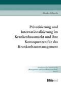 Albrecht / Schlüchtermann / Sibbel |  Privatisierung und Internationalisierung im Krankenhausmarkt und ihre Konsequenzen für das Krankenhausmanagement | Buch |  Sack Fachmedien