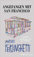 Ferlinghetti |  Angefangen mit San Francisco | Buch |  Sack Fachmedien