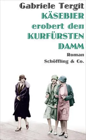 Tergit / Henneberg | Käsebier erobert den Kurfürstendamm | Buch | 978-3-89561-484-2 | www.sack.de