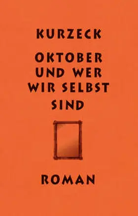 Kurzeck |  Oktober und wer wir selbst sind | Buch |  Sack Fachmedien