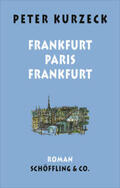 Kurzeck / Deuble |  Frankfurt - Paris - Frankfurt | Buch |  Sack Fachmedien