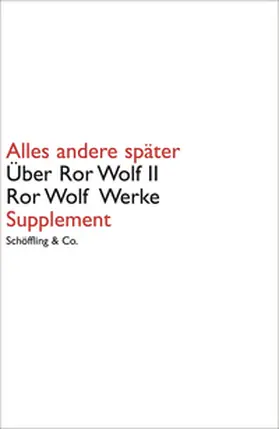 Wolf / Wilm |  Alles andere später. Über Ror Wolf II | Buch |  Sack Fachmedien