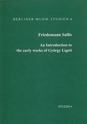 Sallis |  An Introduction to the Early Works of Gyorgy Ligeti | Buch |  Sack Fachmedien