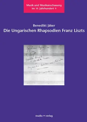 Jäker |  Die Ungarischen Rhapsodien Franz Liszts | Buch |  Sack Fachmedien