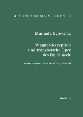 Schwartz |  Wagner-Rezeption und französische Oper des Fin de Siècle | Buch |  Sack Fachmedien