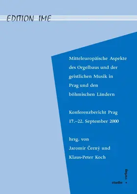 Cerný / Koch |  Mitteleuropäische Aspekte des Orgelbaus und der geistlichen Musik in Prag und den böhmischen Ländern | Buch |  Sack Fachmedien
