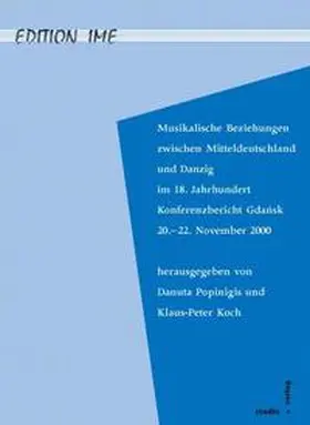 Popinigis / Koch |  Musikalische Beziehungen zwischen Mitteldeutschland und Danzig im 18. Jahrhundert | Buch |  Sack Fachmedien