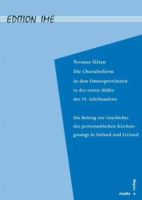 Siitan |  Die Choralreform in den Ostseeprovinzen in der ersten Hälfte des 19. Jahrhunderts | Buch |  Sack Fachmedien