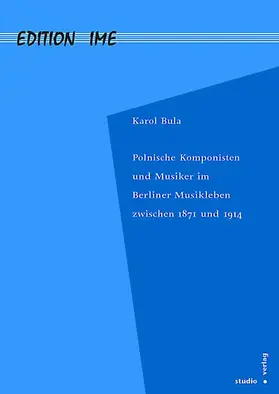 Bula |  Polnische Komponisten und Musiker im Berliner Musikleben zwischen 1871 und 1914 | Buch |  Sack Fachmedien