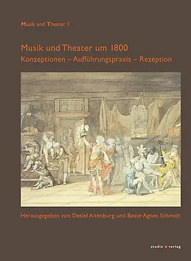 Altenburg / Schmidt |  Musik und Theater um 1800 | Buch |  Sack Fachmedien