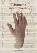 Dünki / Müller / Gartmann |  Schumann interpretieren | Buch |  Sack Fachmedien