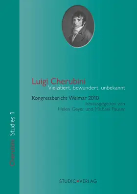 Geyer / Pauser |  Luigi Cherubini – Vielzitiert, bewundert, unbekannt | Buch |  Sack Fachmedien