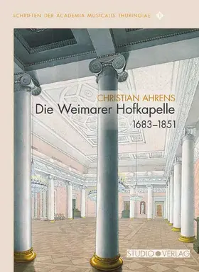 Ahrens |  Die Weimarer Hofkapelle 1683–1851 | Buch |  Sack Fachmedien