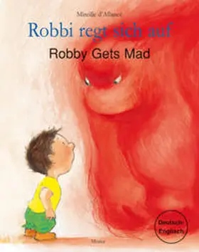 DAllancé / d'Allancé |  Robbi regt sich auf - Robby Gets Mad | Buch |  Sack Fachmedien