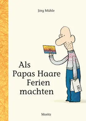 Mühle |  Als Papas Haare Ferien machten | Buch |  Sack Fachmedien
