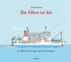 Kasano |  Die Fähre ist da! | Buch |  Sack Fachmedien