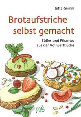 Grimm |  Brotaufstriche selbst gemacht | Buch |  Sack Fachmedien