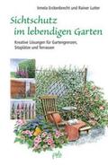 Erckenbrecht / Lutter |  Sichtschutz im lebendigen Garten | Buch |  Sack Fachmedien