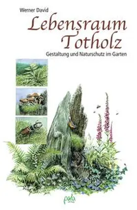 David |  Lebensraum Totholz | Buch |  Sack Fachmedien