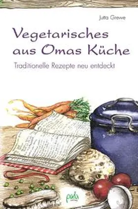 Grewe |  Vegetarisches aus Omas Küche | Buch |  Sack Fachmedien
