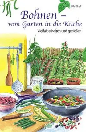 Grall |  Bohnen - vom Garten in die Küche | Buch |  Sack Fachmedien