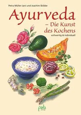 Müller-Jani / Skibbe |  Ayurveda - Die Kunst des Kochens | Buch |  Sack Fachmedien