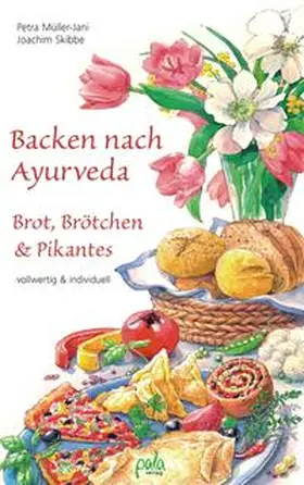 Müller-Jani / Skibbe |  Backen nach Ayurveda - Brot, Brötchen & Pikantes | Buch |  Sack Fachmedien