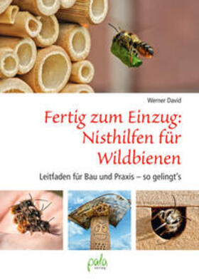 David | Fertig zum Einzug: Nisthilfen für Wildbienen | Buch | 978-3-89566-358-1 | sack.de